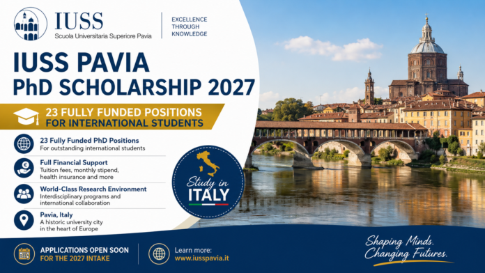 IUSS Pavia PhD Scholarship 2027 in Italy: 23 Fully Funded Positions for International Students