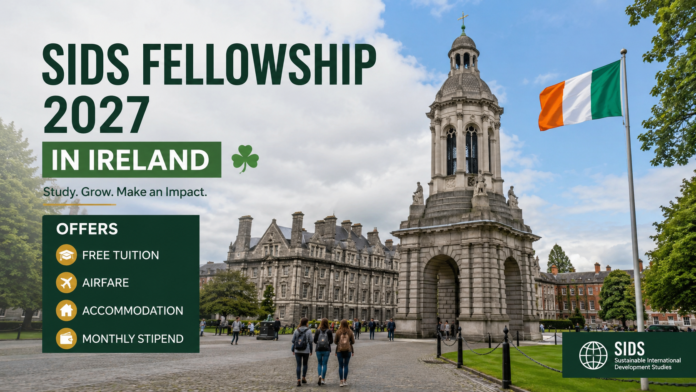 SIDS Fellowship 2027 in Ireland Offers Free Tuition, Airfare, Accommodation and Monthly Stipend